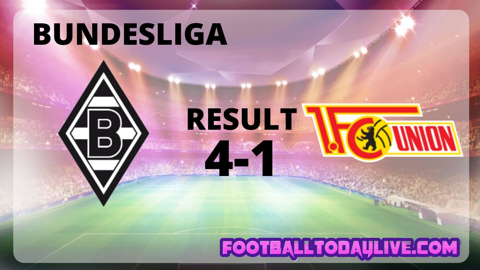 Borussia Monchengladbach Vs 1.FC Union Berlin | Week 29 Result 2020